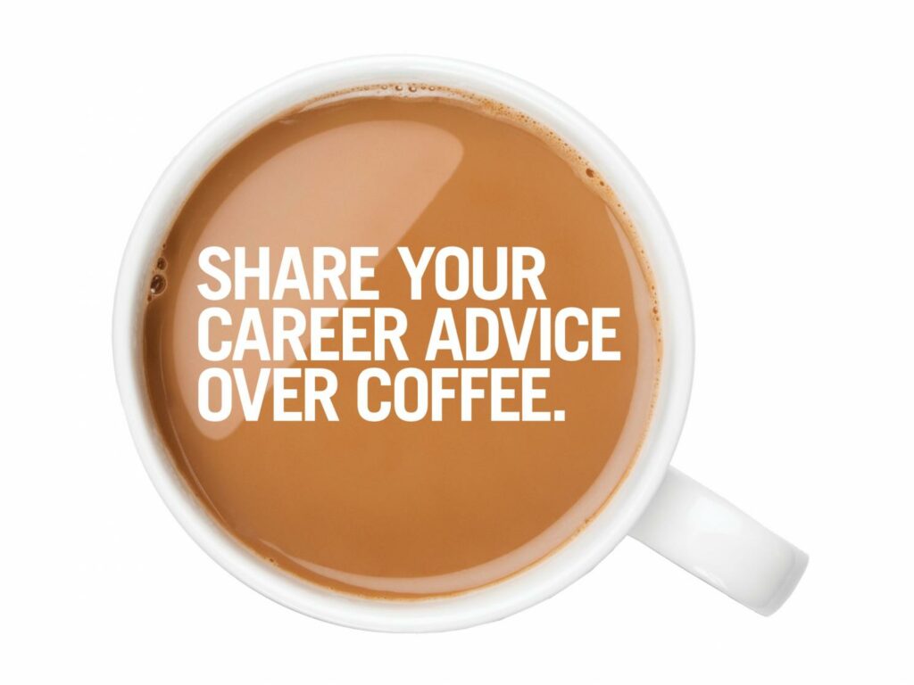 Share your career advice over coffee